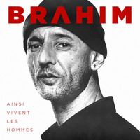Brahim - Ainsi vivent les hommes
