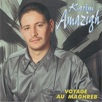 Karim Amazigh - Voyage au Maghreb