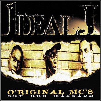 Ideal J - O'riginal MC's sur une mission