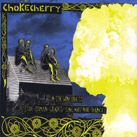 Chokecherry - In The Wine Press (The Human Grapes Sing Not Nor Dance)