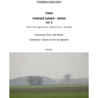 Copenhagen University Choir Lille MUKO - Three Thoeger Larsen-Songs, Vol. 2