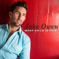 Jake Owen - What Child Is This?