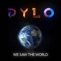 Dylo - We Saw The World