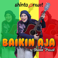 Shinta Priwit - Baikin Aja