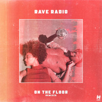 Rave Radio - On the Floor (Remixes)