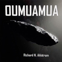 Richard N. Ahlstrom - OUMUAMUA
