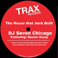 DJ Seven Chicago - The House That Jack Built
