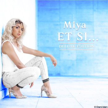 MIYA - ET SI...(Deluxe Edition) (Explicit)