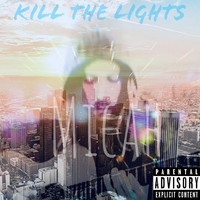 Micah - Kill The Lights (Explicit)
