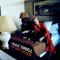 Charlie Terrell - Even Saint Steven
