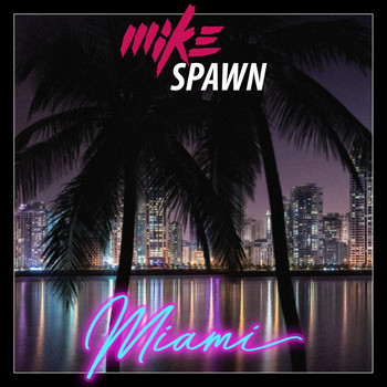 Mike Spawn - Miami