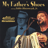 Eddie Blazonczyk's Versatones - My Father's Shoes