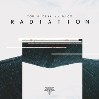 Tom & Dexx, MICO - Radiation