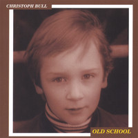 Christoph Bull - Old School