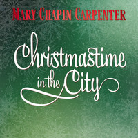 Mary Chapin Carpenter - Christmastime In the City