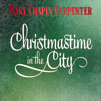 Mary Chapin Carpenter - Christmastime In the City