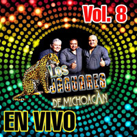 Los Jaguares De Michoacan - En Vivo, Vol. 8