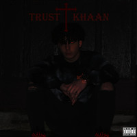 Khaan - Trust (Explicit)