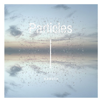 Kawatin - Particles
