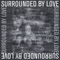 Charles Gibson - Surrounded By Love