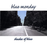 Blue Monday - Shades of Blue