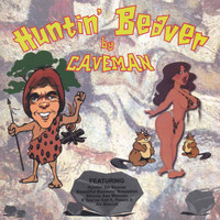 Caveman - Huntin' Beaver