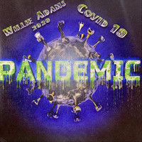 Willie Adams - Covid 19 Pandemic