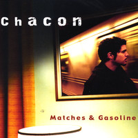 Chacon - Matches & Gasoline