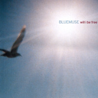 Blue Muse - Will I be Free