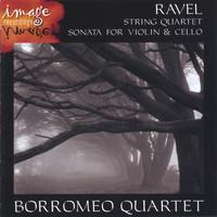 Borromeo String Quartet - RAVEL-String Quartet and Sonata for Violin and Cello