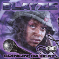 Blayze - Bringin Da Heat