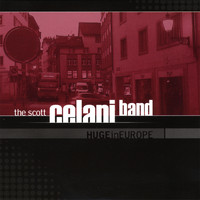 Scott Celani Band - Huge in Europe (Explicit)