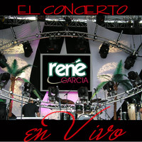 Rene Garcia / - El Concierto (En Vivo)