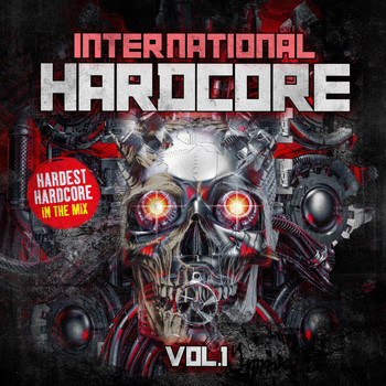 Various Artists - International Hardcore, Vol. 1 : Hardest Hardcore in the Mix (Explicit)
