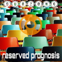 Subzone - Reserved Prognosis (Radio Edit)
