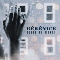 Bérénice - Seule au monde (Explicit)