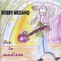Bobby Messano - Bobby Messano Live In Madison
