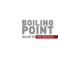 Boiling Point - Rules of the Broken