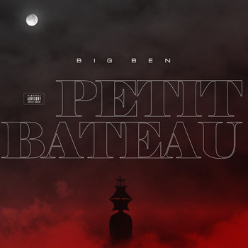 Big Ben - Petit Bateau (Explicit)