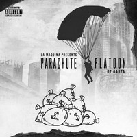 GT Garza - Parachute Platoon (Explicit)