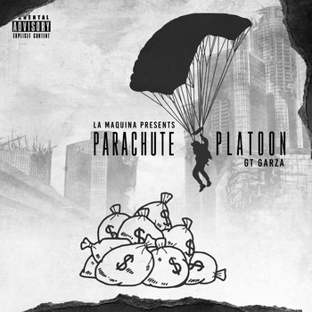 GT Garza - Parachute Platoon (Explicit)