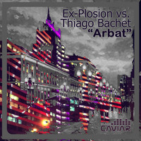 Ex-Plosion & Thiago Bachet - Arbat