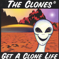 The Clones - Get A Clone Life