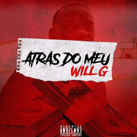 Will G - Atrás do Meu (Explicit)