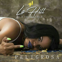La Hill - Peligrosa (Explicit)