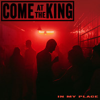 Come at the King / - In My Place