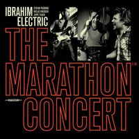 Ibrahim Electric - The Marathon Concert (Live)