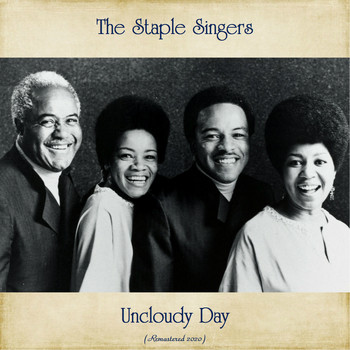 The Staple Singers - Uncloudy Day (Remastered 2020)