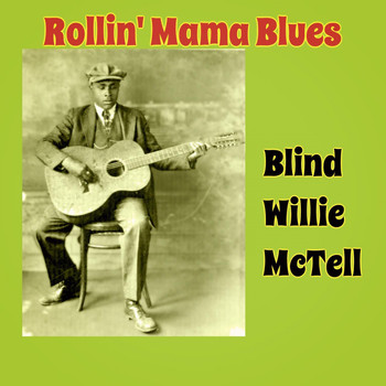 Blind Willie McTell - Rollin' Mama Blues