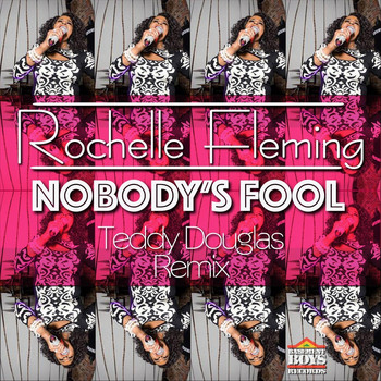 Rochelle Fleming - Nobody's Fool (Remix)